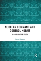 Nuclear Command and Control Norms: A Comparative Study 0367585162 Book Cover