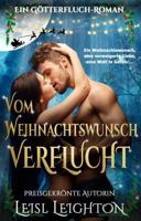 Vom Weihnachtswunsch verflucht: Ein Prequel-Roman der Götterfluch-Serie (Götterfluch-Serie: Eine Schicksalsgefährten-Stadtfantasie-Romanze) 1922836389 Book Cover
