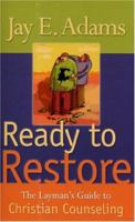 Ready to Restore: The Laymans Guide to Christian Counseling 0875520707 Book Cover