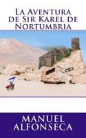 La Aventura De Sir Karel De Nortumbria 1540305457 Book Cover