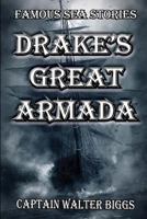 Drake's Great Armada: Famous Sea Stories 1475297513 Book Cover