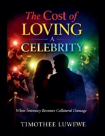 The Cost of Loving A Celebrity (Love & Breakups) B0GHSN1WTV Book Cover