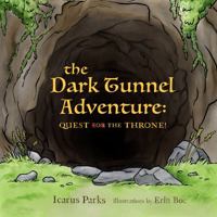 The Dark Tunnel Adventure: Quest on the Throne! 1955743142 Book Cover