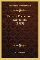 Ballads, Poems And Recitations 1436785197 Book Cover