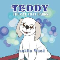 TEDDY THE CAT THAT BARKS 146287908X Book Cover