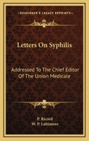Letters On Syphilis: Addressed To The Chief Editor Of The Union Medicale 1145301347 Book Cover