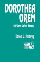 Dorothea Orem: Self-Care Deficit Theory (Notes on Nursing Theories) 0803942990 Book Cover
