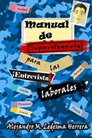 Manual de supervivencia para las entrevistas laborales (Spanish Edition) 1312251867 Book Cover