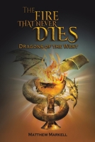 The Fire That Never Dies 1647501555 Book Cover
