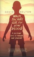 When The Hills Ask For Your Blood: A Personal Story of Genocide and Rwanda 0385615647 Book Cover