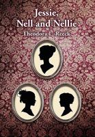 Jessie, Nell and Nellie 1450092047 Book Cover