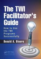 The Twi Facilitator's Guide: How to Use the Twi Programs Successfully 1498754848 Book Cover