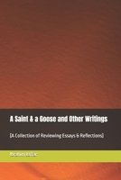 A Saint & a Goose and Other Writings: [A Collection of Reviewing Essays & Reflections] B0FGXTKZ8H Book Cover