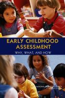 Early Childhood Assessment: Why, What, and How? 0309124654 Book Cover