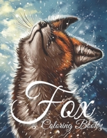 Fox Coloring Book: Fox Coloring Book for Adults and Teens Stress Relief Fox Designs to Help you Relax, and More! B08QGD4MG1 Book Cover