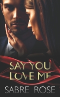 Say You Love Me 1701402149 Book Cover