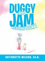 Duggy and Jam: Reading Book 1 1490788492 Book Cover