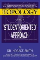 A Student-Oriented Approach to Topology 0741418452 Book Cover