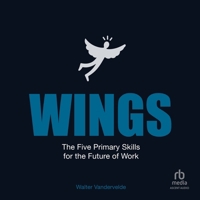 Wings: The Five Primary Skills for the Future of Work B0H274HX24 Book Cover