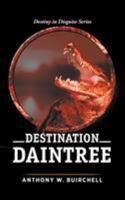 Destination Daintree 0995424322 Book Cover