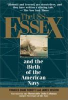 The USS Essex: and the Birth of the American Navy 1593371926 Book Cover