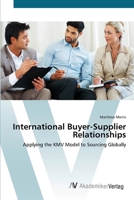 International Buyer-Supplier Relationships: Applying the KMV Model to Sourcing Globally 3836428717 Book Cover