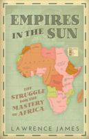 Empires in the Sun: The Struggle for the Mastery of Africa 1681774631 Book Cover