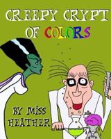 Creepy Crypt Of Colors 1492710628 Book Cover