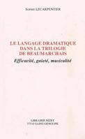 Le Langage Dramatique Dans La Trilogie de Beaumarchais: Efficacite, Gaiete, Musicalite 2707812366 Book Cover