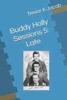 Buddy Holly Sessions 5 : Late 1711850764 Book Cover