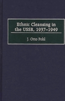Ethnic Cleansing in the USSR, 1937-1949: (Contributions to the Study of World History) 0313309213 Book Cover