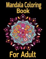 Mandala Coloring Book for Adult: Medium Mandala Coloring Books For Adult, Beautiful and Relaxing Mandalas for Stress Relief and Relaxation. B09CRTXKZR Book Cover