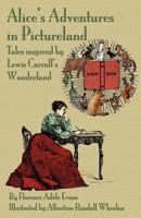 Alice's Adventures in Pictureland: A Tale inspired by Lewis Carroll's Wonderland 1904808638 Book Cover