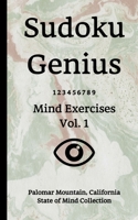 Sudoku Genius Mind Exercises Volume 1: Palomar Mountain, California State of Mind Collection 1670657124 Book Cover