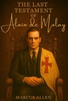 The Last Testament of Alain de Molay B0G1K1TZ28 Book Cover
