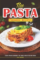 The Pasta Paradise Recipes: Easy Pasta Dishes to Sink Your Teeth Into B0CN6Z7KVK Book Cover