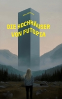 Die Hochhäuser von Futopia (German Edition) 3384588940 Book Cover