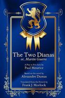 The Two Dianas; Or, Martin Guerre: A Play in Five Acts 1434445674 Book Cover