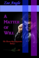 A MATTER OF WILL: The Thorny Rose Mysteries, Book 2 B0FN4C8B4K Book Cover