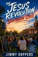 The Jesus Revolution Southern Style B0H4G78PPW Book Cover