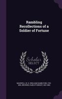 Rambling recollections of a soldier of fortune 1166183637 Book Cover