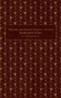 The Ink & Blood Dueling Society Doesn't Exist: A Do-It-Yourself Guide to Hosting Writing Duel Events 0989410641 Book Cover