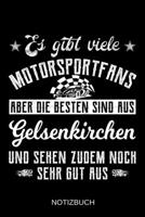 Es gibt viele Motorsportfans aber die besten sind aus Gelsenkirchen und sehen zudem noch sehr gut aus: A5 Notizbuch Liniert 120 Seiten Geschenk/Geschenkidee zum Geburtstag Weihnachten Ostern Vatertag  1708604197 Book Cover