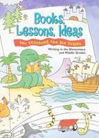 Books, Lessons, Ideas for Teaching the Six Traits: Writing in the Elementary and Middle Grades 0669481742 Book Cover
