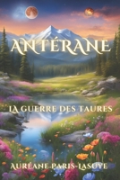 ANTERANE: La guerre des Taures (French Edition) B0DHPT2KNP Book Cover