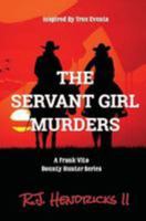The Servant Girl Murders: A Frank Vito Bounty Hunter Series 1977638821 Book Cover