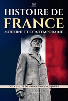 Histoire de France moderne et contemporaine: De la chute de Napoléon à nos jours (Easy History Français) (French Edition) B0GZ9TY67Y Book Cover