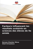 Facteurs influençant les résultats scolaires en sciences des élèves de 9e année 6209485634 Book Cover