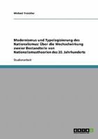 Modernismus und Typologisierung des Nationalismus: �ber die Wechselwirkung zweier Bestandteile von Nationalismustheorien des 20. Jahrhunderts 3638677206 Book Cover