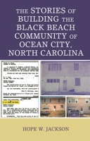 The Stories of Building the Black Beach Community of Ocean City, North Carolina 1793601844 Book Cover